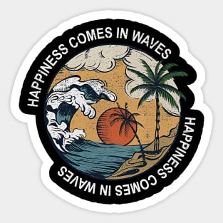 Happiness Comes in Waves, Summer Graphic, Beach Sticker